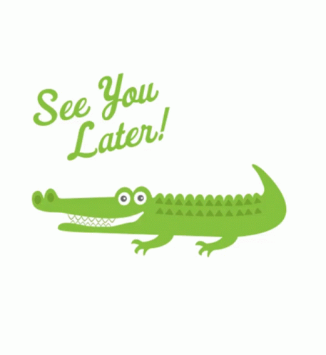 later-gator-see-you-later
